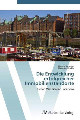 Surmann / Muckle |  Die Entwicklung erfolgreicher Immobilienstandorte | Buch |  Sack Fachmedien
