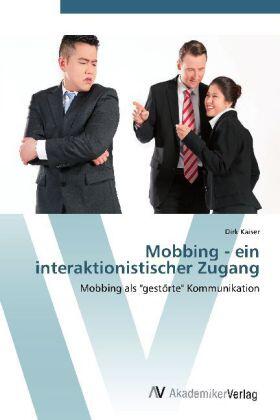 Kaiser | Mobbing - ein interaktionistischer Zugang | Buch | 978-3-639-42386-0 | sack.de