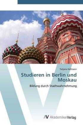 Hofmann |  Studieren in Berlin und Moskau | Buch |  Sack Fachmedien