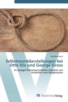 Beckmann |  Selbstmorddarstellungen bei Otto Dix und George Grosz | Buch |  Sack Fachmedien