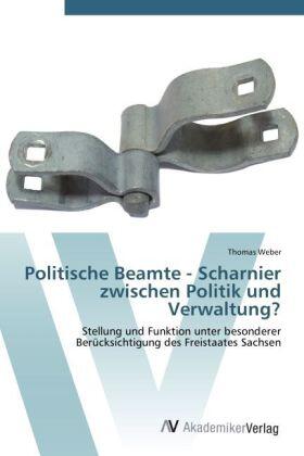 Weber |  Politische Beamte - Scharnier zwischen Politik und Verwaltung? | Buch |  Sack Fachmedien