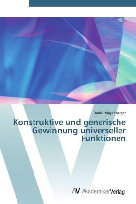 Mayenberger |  Konstruktive und generische Gewinnung universeller Funktionen | Buch |  Sack Fachmedien