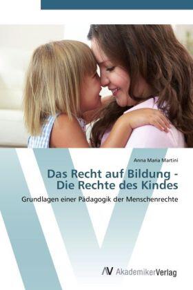 Martini |  Das Recht auf Bildung -  Die Rechte des Kindes | Buch |  Sack Fachmedien