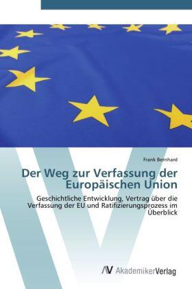 Bernhard |  Der Weg zur Verfassung der Europäischen Union | Buch |  Sack Fachmedien