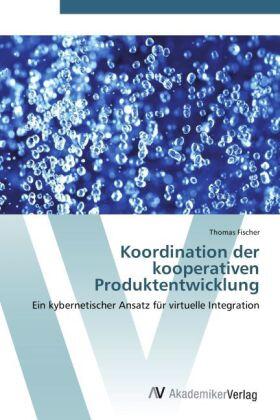 Fischer |  Koordination der kooperativen Produktentwicklung | Buch |  Sack Fachmedien