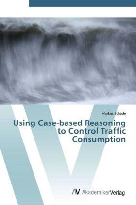 Schade |  Using Case-based Reasoning to Control Traffic Consumption | Buch |  Sack Fachmedien