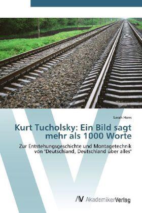 Hans |  Kurt Tucholsky: Ein Bild sagt mehr als 1000 Worte | Buch |  Sack Fachmedien