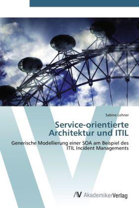 Lehner | Service-orientierte Architektur und ITIL | Buch | 978-3-639-43052-3 | sack.de