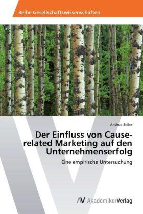 Seiler |  Der Einfluss von Cause-related Marketing auf den Unternehmenserfolg | Buch |  Sack Fachmedien
