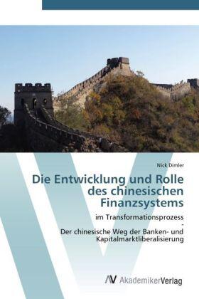 Dimler | Die Entwicklung und Rolle des chinesischen Finanzsystems | Buch | 978-3-639-43493-4 | sack.de