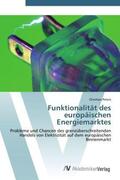 Peters |  Funktionalität des europäischen Energiemarktes | Buch |  Sack Fachmedien