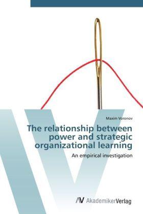 Voronov | The relationship between power and strategic organizational learning | Buch | 978-3-639-43636-5 | sack.de