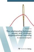 Voronov |  The relationship between power and strategic organizational learning | Buch |  Sack Fachmedien