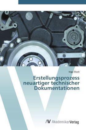 Stock |  Erstellungsprozess neuartiger technischer Dokumentationen | Buch |  Sack Fachmedien