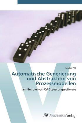 Pitt |  Automatische Generierung und Abstraktion von Prozessmodellen | Buch |  Sack Fachmedien