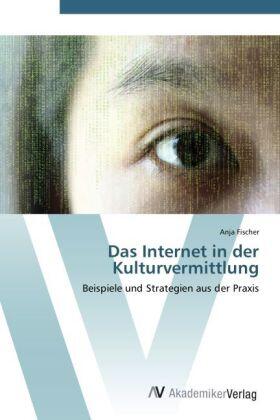 Fischer |  Das Internet in der Kulturvermittlung | Buch |  Sack Fachmedien