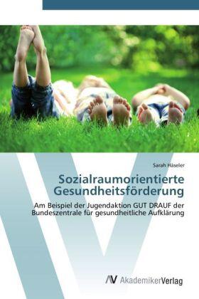 Häseler |  Sozialraumorientierte Gesundheitsförderung | Buch |  Sack Fachmedien