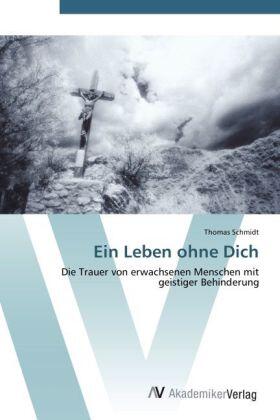 Schmidt | Ein Leben ohne Dich | Buch | 978-3-639-44000-3 | sack.de