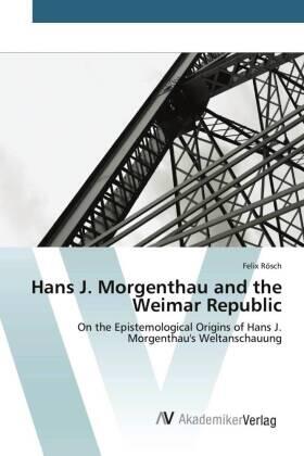 Rösch |  Hans J. Morgenthau and the Weimar Republic | Buch |  Sack Fachmedien