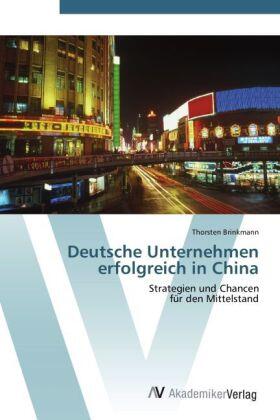 Brinkmann |  Deutsche Unternehmen erfolgreich in China | Buch |  Sack Fachmedien