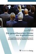 Fischer / Kvassayova |  Die gewaltbereiten Kinder des Kapitalismus | Buch |  Sack Fachmedien
