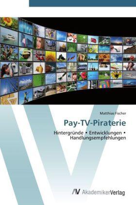 Fischer | Pay-TV-Piraterie | Buch | 978-3-639-44273-1 | sack.de