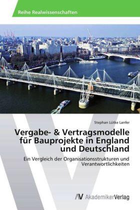 Lütke Lanfer |  Vergabe- & Vertragsmodelle für Bauprojekte in England und Deutschland | Buch |  Sack Fachmedien