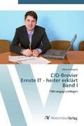 Steigele |  CIO-Brevier  Ernste IT - heiter erklärt  Band I | Buch |  Sack Fachmedien