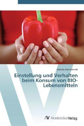 Kleinschmidt |  Einstellung und Verhalten beim Konsum von BIO-Lebensmitteln | Buch |  Sack Fachmedien