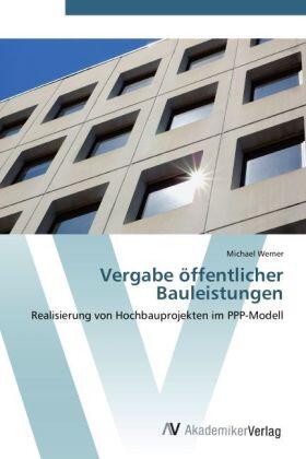 Werner | Vergabe öffentlicher Bauleistungen | Buch | 978-3-639-44822-1 | sack.de