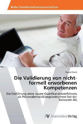 Roth | Die Validierung von nicht-formell erworbenen Kompetenzen | Buch | 978-3-639-44861-0 | sack.de