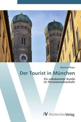 Pfleger | Der Tourist in München | Buch | 978-3-639-45108-5 | sack.de