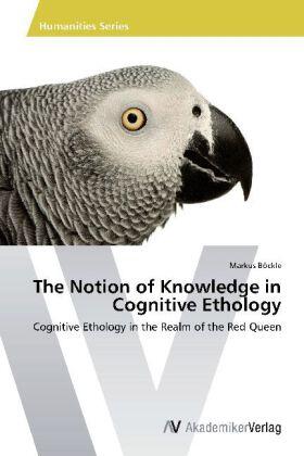 Böckle |  The Notion of Knowledge in Cognitive Ethology | Buch |  Sack Fachmedien