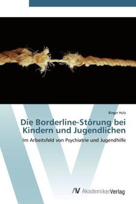 Holz |  Die Borderline-Störung bei Kindern und Jugendlichen | Buch |  Sack Fachmedien