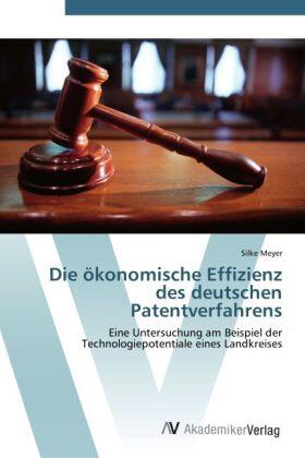 Meyer |  Die ökonomische Effizienz des deutschen Patentverfahrens | Buch |  Sack Fachmedien