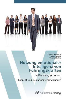 Michalak / Steinle / Eßeling | Nutzung emotionaler Intelligenz von Führungskräften | Buch | 978-3-639-45202-0 | sack.de