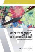 Bauer |  Um Kopf und Kragen - Malerei im Kompatibilitätsmodus | Buch |  Sack Fachmedien