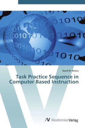 Nelson |  Task Practice Sequence in Computer Based Instruction | Buch |  Sack Fachmedien