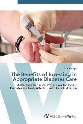 Krueger |  The Benefits of Investing in Appropriate Diabetes Care | Buch |  Sack Fachmedien