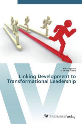 Spence / Mcdonald |  Linking Development to Transformational Leadership | Buch |  Sack Fachmedien