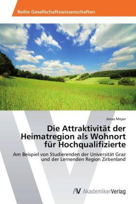 Meyer |  Die Attraktivität der Heimatregion als Wohnort für Hochqualifizierte | Buch |  Sack Fachmedien