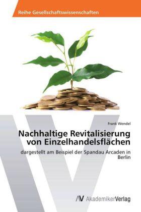 Wendel | Nachhaltige Revitalisierung von Einzelhandelsflächen | Buch | 978-3-639-45688-2 | sack.de