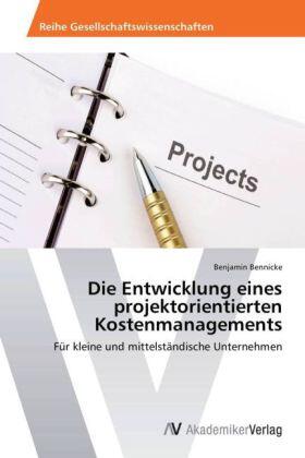 Bennicke | Die Entwicklung eines projektorientierten Kostenmanagements | Buch | sack.de