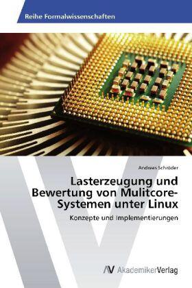Schröder | Lasterzeugung und Bewertung von Mulitcore-Systemen unter Linux | Buch | 978-3-639-45912-8 | sack.de