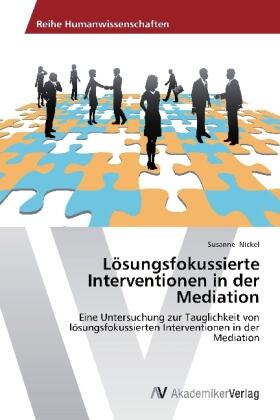 Nickel | Lösungsfokussierte Interventionen in der Mediation | Buch | 978-3-639-45945-6 | sack.de