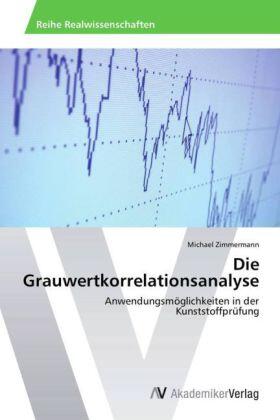 Zimmermann |  Die Grauwertkorrelationsanalyse | Buch |  Sack Fachmedien