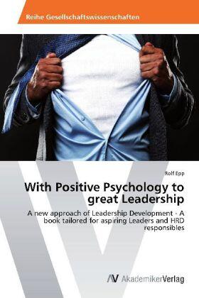 Epp | With Positive Psychology to great Leadership | Buch | 978-3-639-46049-0 | sack.de