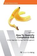 Ebersoll |  How To Quantify  Compliance Risk | Buch |  Sack Fachmedien
