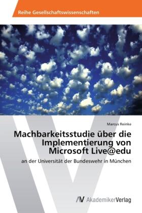 Reinke |  Machbarkeitsstudie über die Implementierung von Microsoft Live@edu | Buch |  Sack Fachmedien