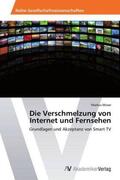 Moser |  Die Verschmelzung von Internet und Fernsehen | Buch |  Sack Fachmedien